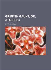 Griffith Gaunt;  or, Jealousy,1150773588,9781150773587