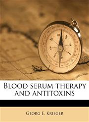 Blood serum therapy and antitoxins,1174620536,9781174620539