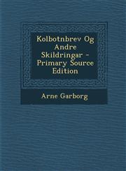 Kolbotnbrev Og Andre Skildringar - Primary Source Edition,1294096680,9781294096689
