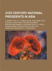 21st-century national presidents in Asia Vladimir Putin, A. P. J. Abdul Kalam, Jiang Zemin, Chen Shui-bian, Hamid Karzai, Pervez Musharraf,1157665055,9781157665052