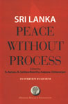 Sri Lanka, Peace Without Process Peace Without Process 1st Edition,8187374470,9788187374473