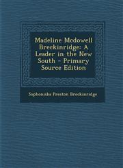 Madeline Mcdowell Breckinridge A Leader in the New South - Primary Source Edition,1294304062,9781294304067