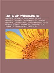 Lists of presidents President of Germany, President of Ireland, President of Poland, List of Presidents of Brazil,1157608450,9781157608455