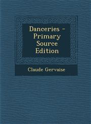 Danceries - Primary Source Edition,1294286390,9781294286394