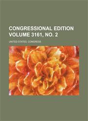 Congressional Edition Volume 3161, No. 2,1236494814,9781236494818