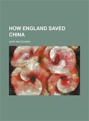 How England saved China,1154948528,9781154948523