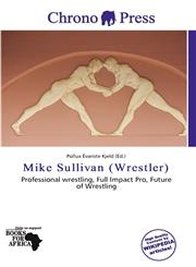 Mike Sullivan (Wrestler),6137216160,9786137216163