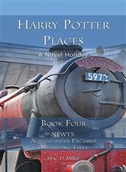 Harry Potter Places Book Four - Newts Northeastern England Wizarding Treks,1938285190,9781938285196