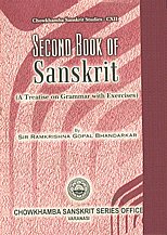 Second Book of Sanskrit = संस्कृतमन्दिरान्त: प्रवेशिका A Treatise on Grammar with Exercises = नाम पाठावलि:,8170800498,9788170800491
