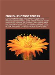 English photographers Eadweard Muybridge, William Fox Talbot, David Hockney, Lewis Carroll, Chris Steele-Perkins, Henry Bond, Derek Ridgers,1157064280,9781157064282