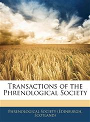 Transactions of the Phrenological Society,1142055205,9781142055202