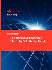 Exam Prep for Comparative Economic Systems by Schnitzer, 8th Ed.,1428870342,9781428870345