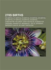 270s births 270 births, 271 births, 272 births, 274 births, 275 births, 276 births, 277 births, 278 births, 279 births, Constantine the Great,1156110572,9781156110577
