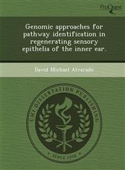Genomic approaches for pathway identification in regenerating sensory epithelia of the inner ear.,1243651040,9781243651044