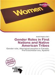 Gender Roles in First Nations and Native American Tribes,6201471650,9786201471658