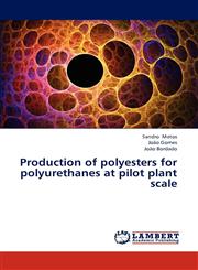Production of polyesters for polyurethanes at pilot plant scale,3846542628,9783846542620