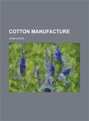 Cotton manufacture,1234182831,9781234182830