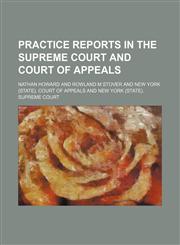 Practice Reports in the Supreme Court and Court of Appeals (Volume 26),1150240784,9781150240782
