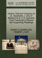 Hyland, Hall and Company et al., Appellants, v. City of Madison et al. U.S. Supreme Court Transcript of Record with Supporting Pleadings,1270666320,9781270666325