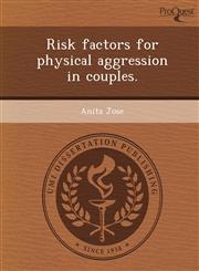 Risk factors for physical aggression in couples.,1244592994,9781244592995