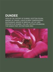 Dundee Firth of Tay, History of Dundee, Scottish feudal Barony of Craigie, Ulmus glabra 'Camperdownii', ScotAirways, Bishop of Brechin,1157594891,9781157594895