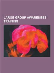 Large Group Awareness Training Movement of Spiritual Inner Awareness, Landmark Education, Erhard Seminars Training, Werner Erhard and Associates, Lif,1230576096,9781230576091