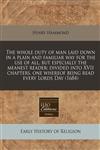 The whole duty of man laid down in a plain and familiar way for the use of all, but especially the meanest reader divided into XVII chapters, one whereof being read every Lords Day (1684),1171248857,9781171248859