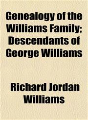 Genealogy of the Williams Family; Descendants of George Williams,1153346559,9781153346559