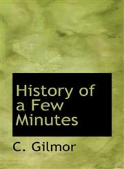 History of a Few Minutes,1117733491,9781117733494