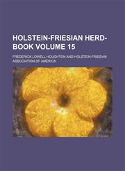 Holstein-Friesian herd-book Volume 15,1236460146,9781236460141