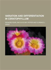 Variation and Differentiation in Ceratophyllum,1155001257,9781155001258