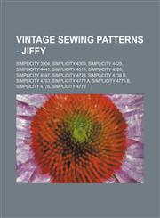 Vintage Sewing Patterns - Jiffy Simplicity 3904, Simplicity 4309, Simplicity 4429, Simplicity 4441, Simplicity 4513, Simplicity 4520, Simplicity 4597, Simplicity 4728, Simplicity 4738 B, Simplicity 4763, Simplicity 4772 A, Simplicity 4775 B,1234689227,9781234689223