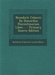 Benedicti Coluccii De Discordiis Florentinorum Liber... - Primary Source Edition,1295112698,9781295112692