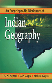 An Encyclopaedic Dictionary of Indian Geography 1st Edition,8174872914,9788174872913