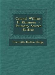 Colonel William H. Kinsman - Primary Source Edition,1289617945,9781289617943