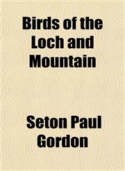 Birds of the Loch and Mountain,115192329X,9781151923295
