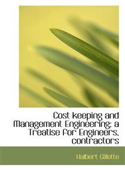 Cost keeping and Management Engineering; a Treatise for Engineers, contractors,1117324915,9781117324913