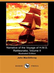 Narrative of the Voyage of H.M.S. Rattlesnake, Volume II (Illustrated Edition) (Dodo Press),1406529745,9781406529746