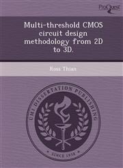 Multi-threshold CMOS circuit design methodology from 2D to 3D.,1244571830,9781244571839