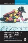 Forty Years of Sport and Social Change, 1968-2008 "To Remember is to Resist" 1st Edition,0415488540,9780415488549