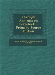 Through Armenia on Horseback - Primary Source Edition,129372386X,9781293723869