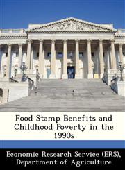 Food Stamp Benefits and Childhood Poverty in the 1990s,1249370779,9781249370772