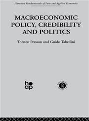 Macroeconomic Policy, Credibility and Politics: Harwood Fundamentals of Applied Economics (Fundamentals of Pure and Applied Economics),0415269253,9780415269254