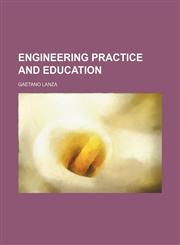 Engineering Practice and Education,145904813X,9781459048133