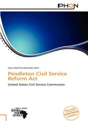 Pendleton Civil Service Reform Act,6137978575,9786137978573