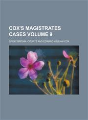 Cox's Magistrates Cases Volume 9,1236750551,9781236750556