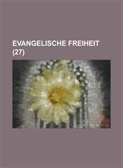 Evangelische Freiheit (27 ),1234487691,9781234487690