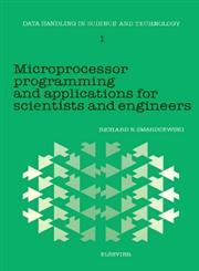 Microprocessor Programming and Applications for Scientists and  Engineers,0444424075,9780444424075