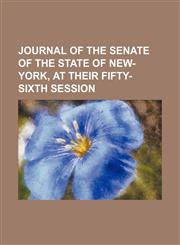 JOURNAL OF THE SENATE OF THE STATE OF NEW-YORK, AT THEIR FIFTY-SIXTH SESSION,1150921366,9781150921360
