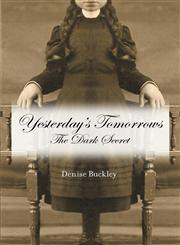 Yesterday's Tomorrows The Dark Secret,1618973614,9781618973610